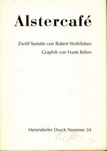 Wohlleben, Robert: Alstercafé. Zwölf Sonette. Graphik von Frank Böhm. 