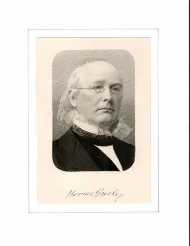 PORTRAIT Horace Greeley (1811 Amherst-1872 Pleasantville) US-amerikanischer Politiker und Zeitungsverleger). Stahlstich