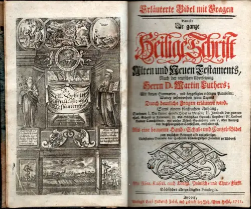 Erläuterte Bibel mit Fragen. Das ist: Die ganze Heilige Schrift alten und neuen Testaments, nach der teutschen Übersetzung Herrn D. Martin Luthers. Mit kurzen Summarien.. 