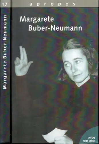 Buber-Neumann, Margarete.: Apropos Margarete Buber-Neumann. Mit einem Essay von Michaela Wunderle. 
