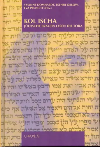 Domhardt, Yvonne / Orlow, Esther / Pruschy, Eva: Kol ischa. Jüdische Frauen lesen die Tora. 