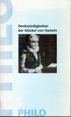 Glückel von Hameln.: Denkwürdigkeiten der Glückel von Hameln. Aus dem Jüdisch-Deutschen übersetzt, mit Erläuterungen versehen u. hrsg. von Alfred Feilchenfeld. (NACHDRUCK der 4. Aufl., Berlin 1923). 
