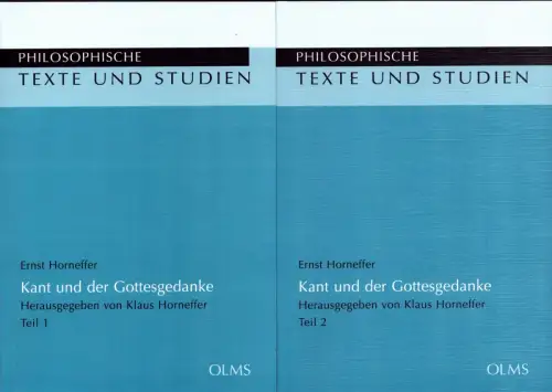 Horneffer, Ernst: Kant und der Gottesgedanke. Eine Interpretation. Hrsg. von Klaus Horneffer.Mit einem Vorwort von Thomas Mittmann. 2 Bde. (= komplett). 