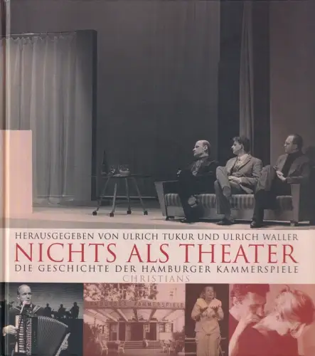 Nichts als Theater. Die Geschichte der Hamburger Kammerspiele, Tukur, Ulrich / Waller, Ulrich (Hrsg.)
