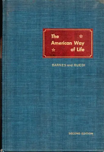 Barnes, Harry / Ruedi, Oreen M: The American way of life. An introduction to the study of contemporary society. 2. ed. (4th printing). 