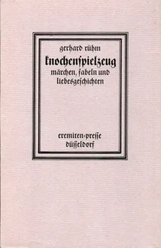 Knochenspielzeug. Märchen, Fabeln und Liebesgeschichten, Rühm, Gerhard