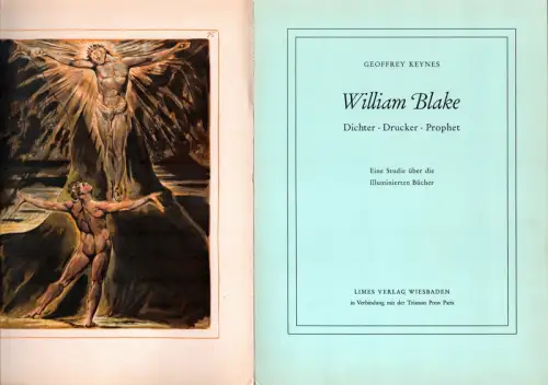 Keynes, Geoffrey: William Blake, Dichter, Drucker, Prophet. Eine Studie über die illuminierten Bücher. (Dt. von Marguerite Schlüter). 