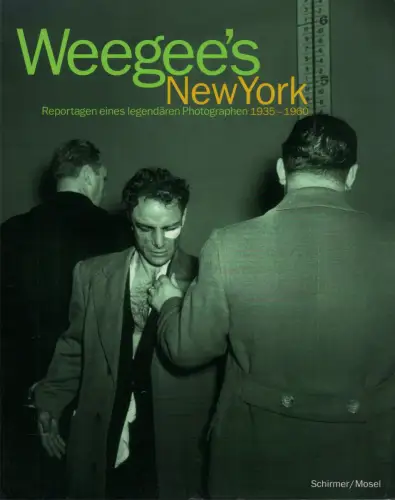 Weegee (eig. Arthur Fellig): Weegee's New York. 335 Photographien 1935-1960. MIt einem autobiographischen Text. Aus dem Amerikanischen von Reinhard Kaiser. (Neuaufl). 