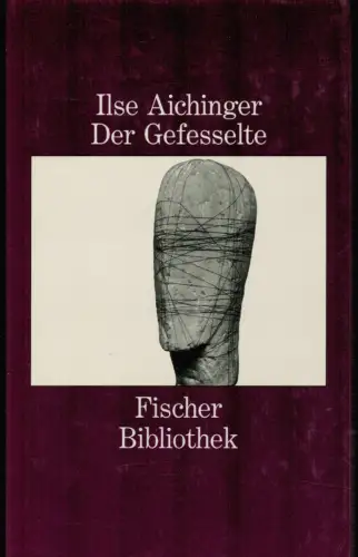 Aichinger, Ilse: Der Gefesselte. Erzählungen. 