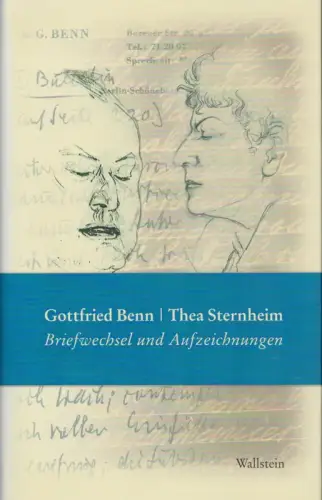 Benn, Gottfried / Sternheim, Thea.: Briefwechsel und Aufzeichnungen. Mit Briefen und Tagebuchauszügen Mopsa Sternheims. Hrsg. v. Thomas Ehrsam. 