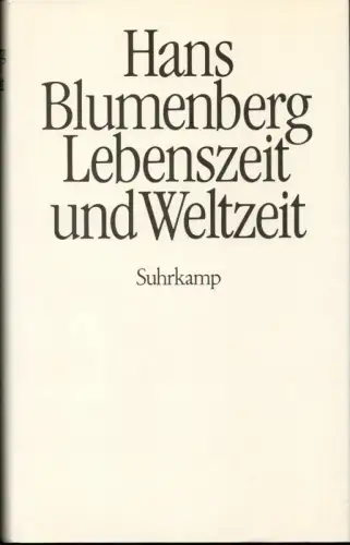 Blumenberg, Hans: Lebenszeit und Weltzeit. (3. Aufl.). 