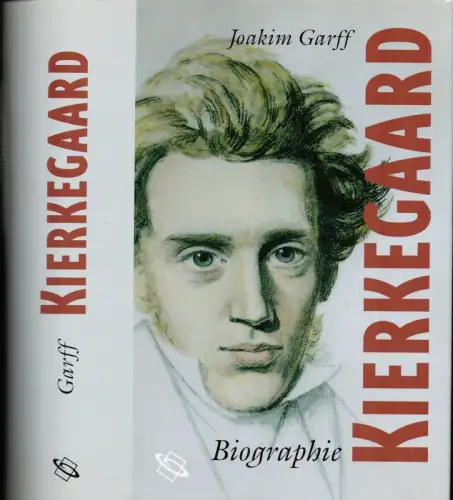 Garff, Joakim: Soren Kierkegaard. Biographie. Aus dem Dän. von Hermann Schmid und Herbert Zeichner. (Lizenzausgabe). 