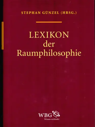 Lexikon der Raumphilosophie. Unter Mitarb. von Franziska Kümmerling, Günzel, Stephan (Hrsg.)