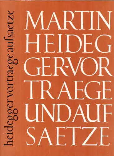 Heidegger, Martin: Vorträge und Aufsätze. (6. Aufl.). 