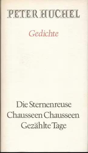 Gedichte. Die Sternenreuse. Chausseen, Chausseen. Gezählte Tage, Huchel, Peter
