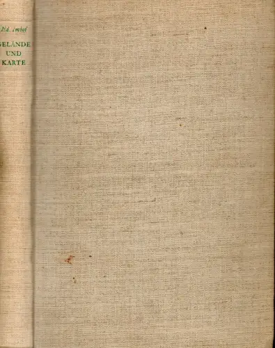 Gelände und Karte. Mit 34 mehrfarbigen Karten- und Bildertafeln und 343 einfarbigen Abbildungen. Hrsg. vom Eidg. Militärdepartement, Imhof, Eduard