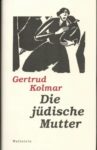 Kolmar, Gertrud (d.i. G. Chodziesner): Die jüdische Mutter. 