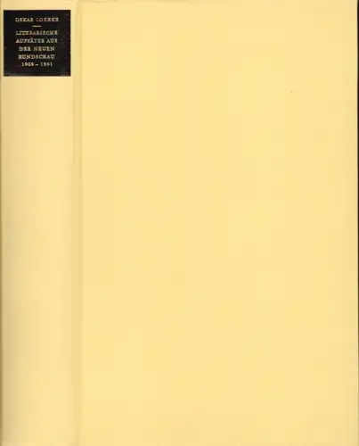 Literarische Aufsätze aus der Neuen Rundschau 1909-1941. Hrsg. von Reinhard Tgahrt, Loerke, Oskar