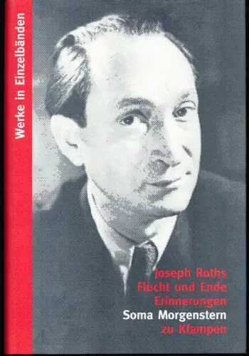 Joseph Roths Flucht und Ende. Erinnerungen. Hrsg. und mit einem Nachwort von Ingolf Schulte, Morgenstern, Soma