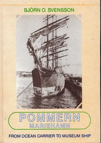 Pommern Mariehamn. From ocean carrier to museum ship. Translated from the Swedish by Jocelyn Palmer, Svensson, Björn O