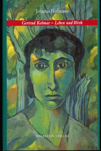 Woltmann, Johanna: Gertrud Kolmar. Leben und Werk. 
