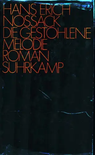 Nossack, Hans Erich: Die gestohlene Melodie. Roman. (1. Aufl.). 