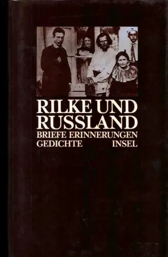 Rilke und Russland. Briefe, Erinnerungen, Gedichte. Herausgegeben von Konstantin Asadowski. (Aus dem Russischen von Ulrike Hirschberg). (1. Aufl.), Rilke, Rainer Maria