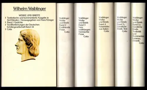 Waiblinger, Wilhelm: Werke und Briefe. Textkritische und kommentierte Ausgabe in 5 Bänden. Hrsg. von Hans Königer. 5 in 6 Bdn.(= komplett). 