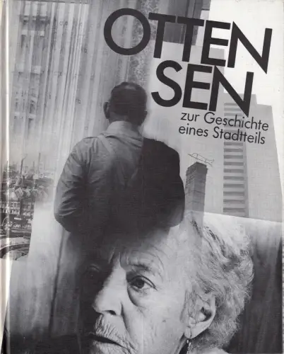 Ottensen. Zur Geschichte eines Stadtteils. (Hrsg. v. d. ) Ausstellungsgruppe Ottensen - Altonaer Museum. (2. Aufl.). 