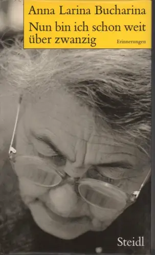 Nun bin ich schon weit über zwanzig. Erinnerungen. Aus dem Russischen von Eva Rönnau. (5. Aufl.), Bucharina, Anna Larina