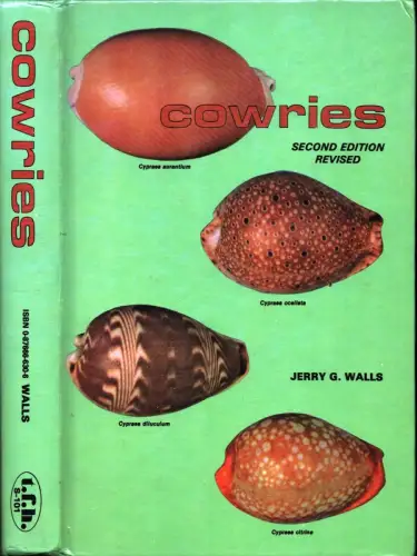 Walls, Jerry G: Cowries. 2nd revised ed. With a section on the Living Coowry by Dr. John Taylor. 