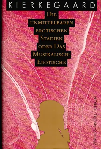 Kierkegaard, Sören: Die unmittelbaren erotischen Stadien oder das Musikalisch-Erotische. Über Mozarts "Don Giovanni". Mit einem Essay von Friedrich Dieckmann. (Übers. von Gisela Perlet). 