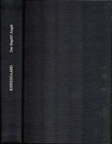 Kierkegaard, Sören: Der Begriff Angst. Übers., mit Einleitung und Kommentar hrsg. von Hans Rochol. 