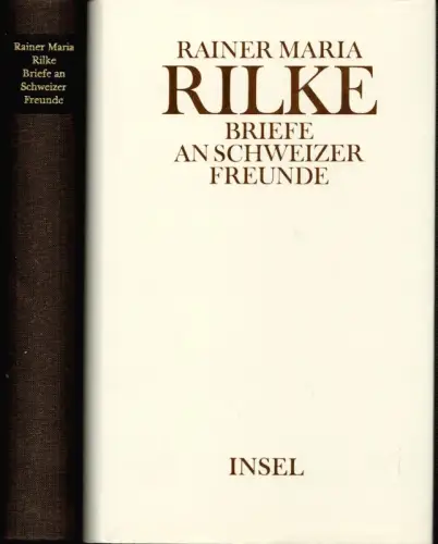 Rilke, Rainer Maria: Briefe an Schweizer Freunde. Erweiterte und kommentierte Ausgabe. Hrsg. von Rätus Luck. Unter Mitw. von Hugo Sarbach. (Übertr. der franz. Briefe von Heidrun Werner und Rätus Luck). 