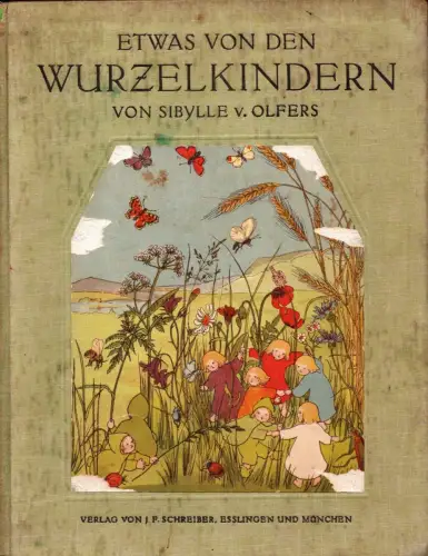 Etwas von den Wurzelkindern. 32. Aufl, Olfers, Sibylle v