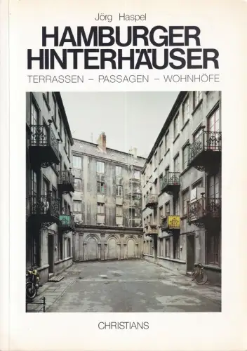 Hamburger Hinterhäuser. Terrassen - Passagen - Wohnhöfe. (Hrsg. v. d. Kulturbehörde / Denkmalschutzamt Hamburg), Haspel, Jörg