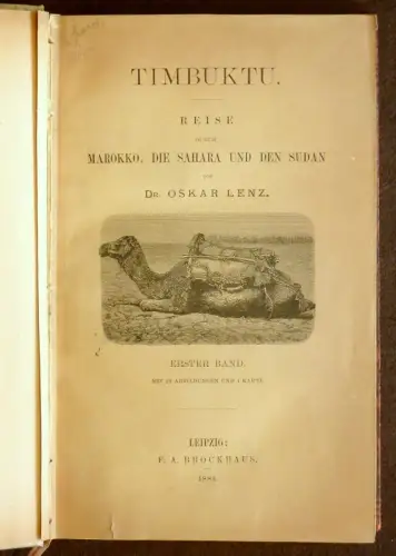 Timbuktu. Reise durch Marokko, die Sahara und den Sudan. Ausgeführt im Auftrag der Afrikanischen Gesellschaft in Deutschland in den Jahren 1879 und 1880. BAND 1 (von 2) apart, Lenz, Oskar