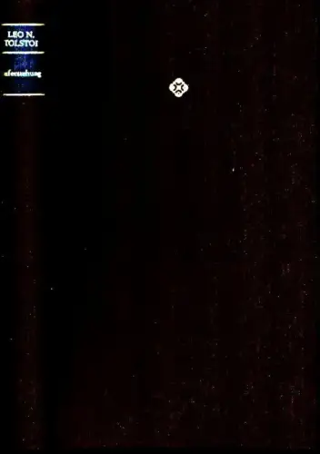 Tolstoi, Leo N. [Tolstoj, Lev Nikolaevic]: Auferstehung. Roman. (Vollständige Ausgabe, aus dem Russischen übertragen von Wadim Tronin u. Ilse Frapan, durchgesehen von Hans-Ulrich Göhler. Lizenzausgabe des Winkler Verlages). 