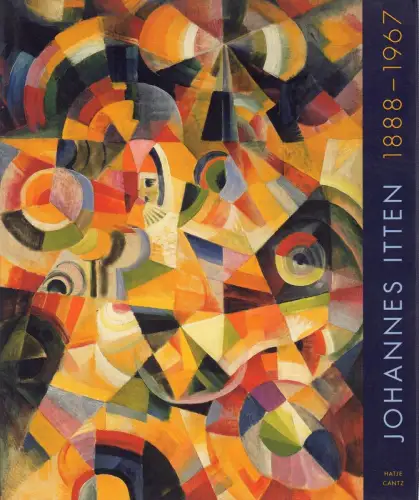 Johannes Itten (1888-1967). Alles in Einem, alles im Sein. Mit einem Beitrag von Christoph Wagner, Uthemann, Ernest W. (Hrsg.)