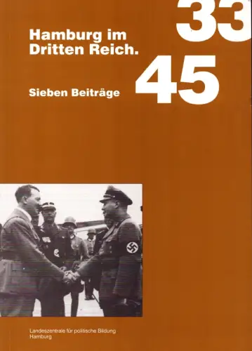 Hamburg im Dritten Reich. Sieben Beiträge. Hrsg. von der Landeszentrale für politische Bildung, (Erdmann, Heinrich) (Red.)