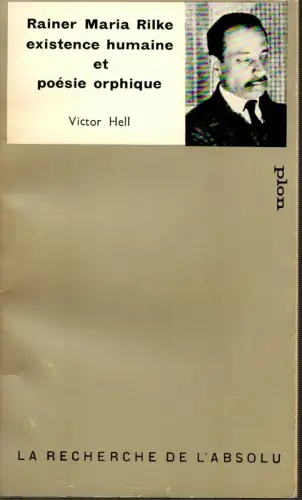 Hell, Victor: Rainer Maria Rilke. Existence humaine et poésie orphique. 