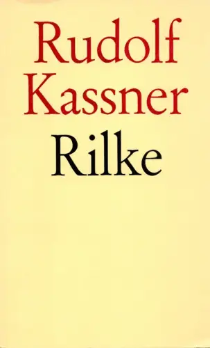 Kassner, Rudolf: Rilke. Gesammelte Erinnerungen 1926 - 1956. Hrsg. von Klaus E. Bohnenkamp. 