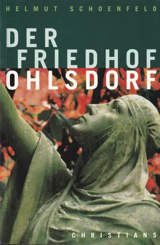Der Friedhof Ohlsdorf. Gräber, Geschichte, Gedenkstätten, Schoenfeld, Helmut