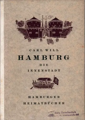 Hamburg. Eine Heimatkunde. TEIL 1: Die Innenstadt. [2. Aufl.], Will, Carl