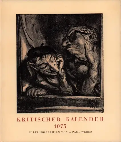 Kritischer Kalender 1975. 27 Lithographien von A. Paul Weber. JAHRGANG 17