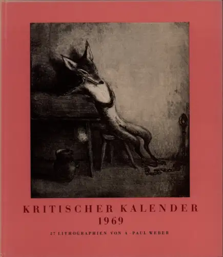 Kritischer Kalender 1969. 27 Lithographien von A. Paul Weber. JAHRGANG 11