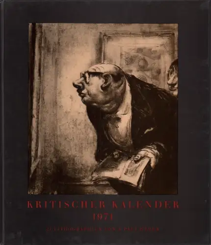 Kritischer Kalender 1971. 27 Lithographien von A. Paul Weber. JAHRGANG 13