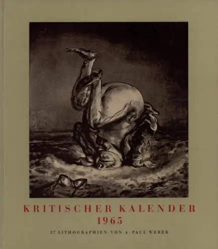 Kritischer Kalender 1965. 27 Lithographien von A. Paul Weber. JAHRGANG 7