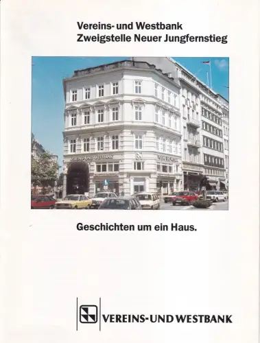 Vereins- und Westbank, Zweigstelle Neuer Jungfernstieg. Geschichten um ein Haus. 