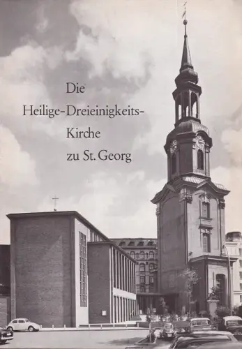 Die Heilige-Dreieinigkeits-Kirche zu St. Georg. (Hrsg. vom Kirchenvorstand der Evang.-luth. Kirchengemeinde zu St. Georg)